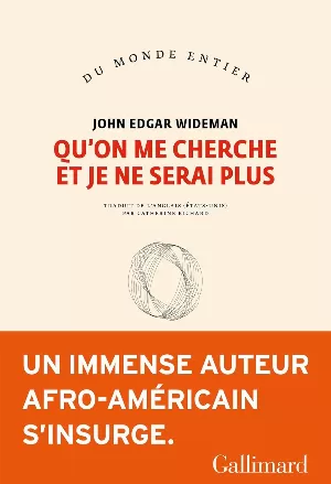 John Edgar Wideman - Qu'on me cherche et je ne serai plus